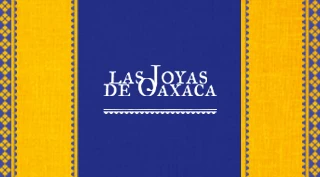 Las joyas de Oaxaca