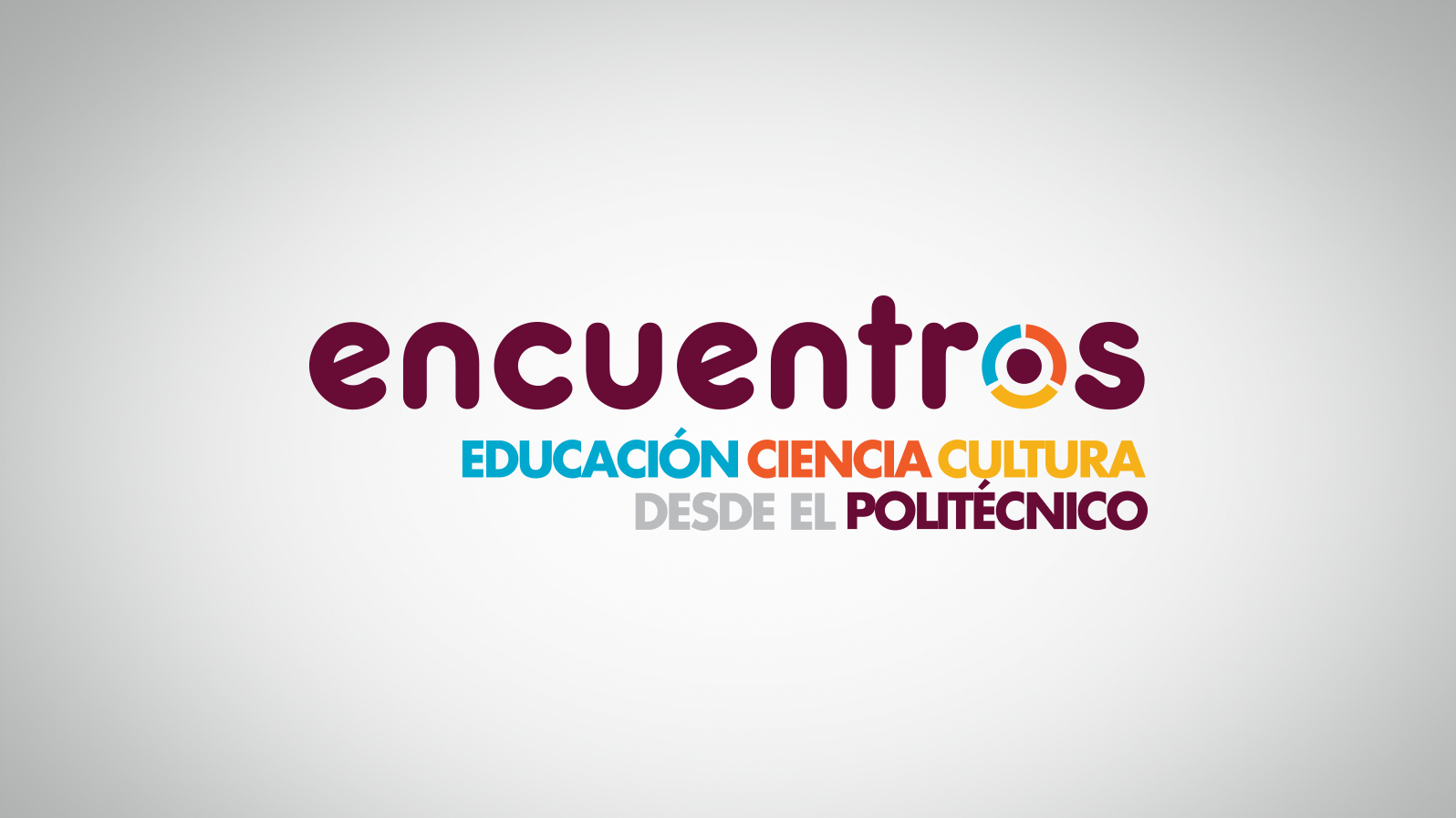 Encuentros: Educacíon, Ciencia Y Cultura Desde El Politécnico
