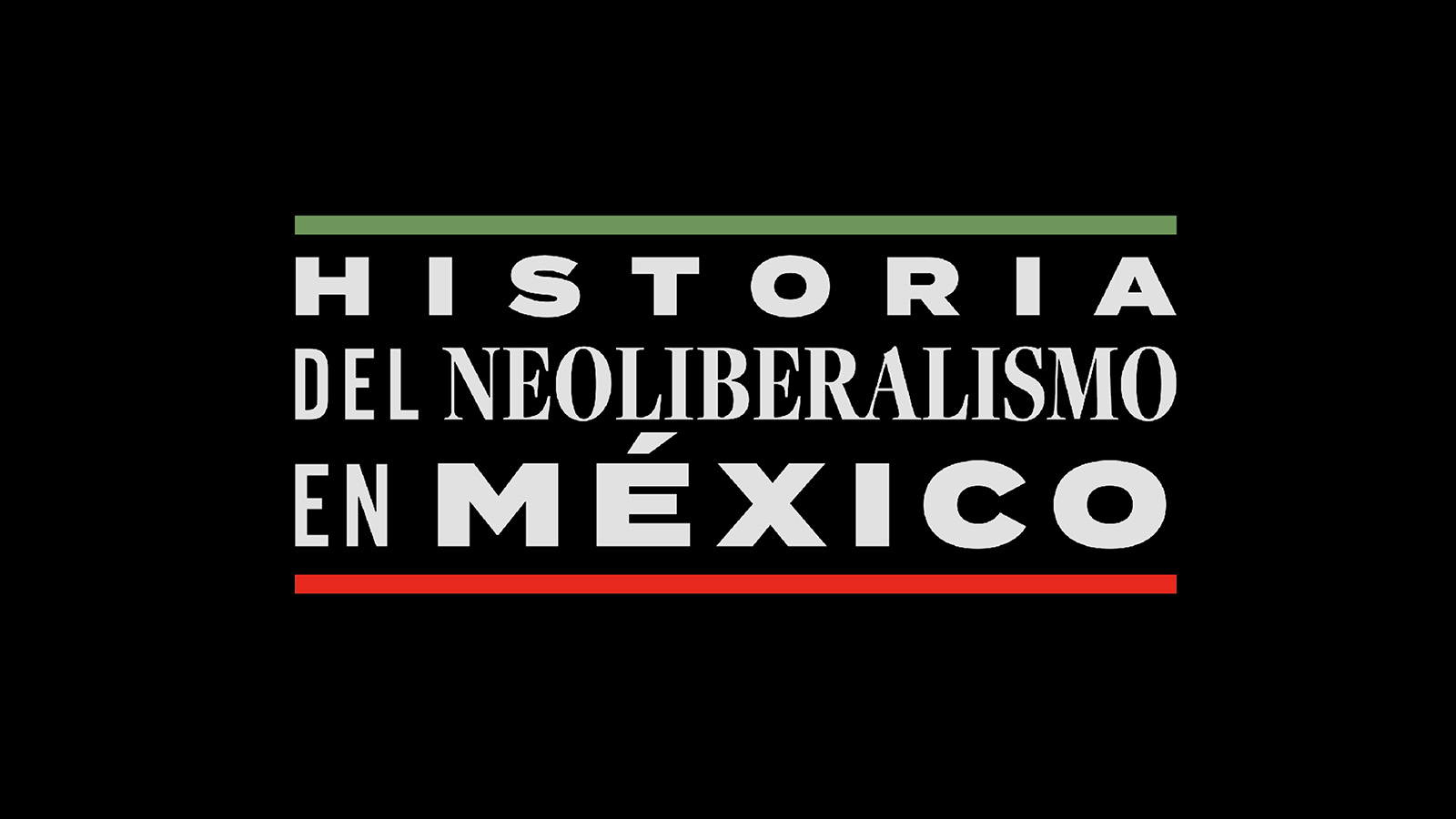 Historia del Neoliberalismo en México