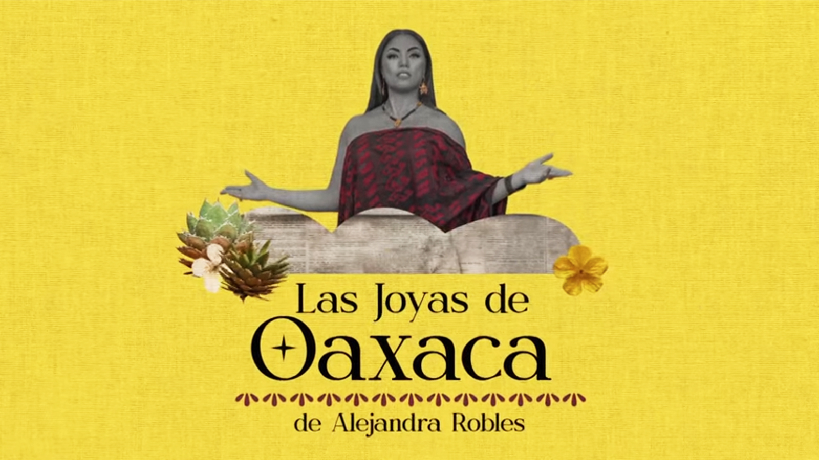 Las joyas de Oaxaca, de Alejandra Robles