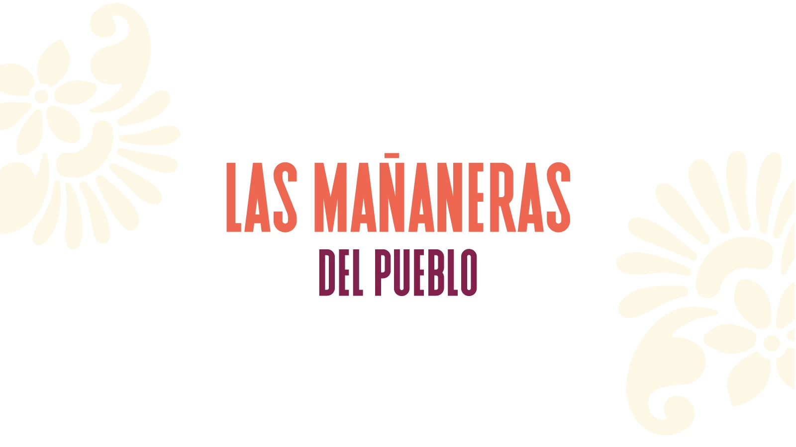 Las Mañaneras del Pueblo